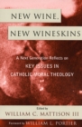 New Wine, New Wineskins : A Next Generation Reflects on Key Issues in Catholic Moral Theology - Book