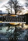 Facilitating Watershed Management : Fostering Awareness and Stewardship - Book