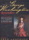 George Washington Remembers : Reflections on the French and Indian War - Book