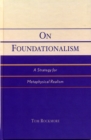 On Foundationalism : A Strategy for Metaphysical Realism - Book
