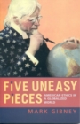 Five Uneasy Pieces : American Ethics in a Globalized World - Book