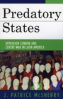 Predatory States : Operation Condor and Covert War in Latin America - Book