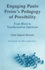 Engaging Paulo Freire's Pedagogy of Possibility : From Blind to Transformative Optimism - Book
