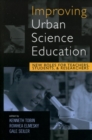 Improving Urban Science Education : New Roles for Teachers, Students, and Researchers - Book