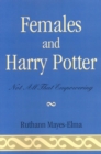 Females and Harry Potter : Not All That Empowering - Book