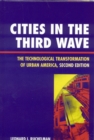 Cities in the Third Wave : The Technological Transformation of Urban America - Book