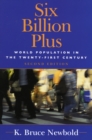 Six Billion Plus : World Population in the Twenty-first Century - Book