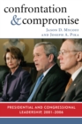 Confrontation and Compromise : Presidential and Congressional Leadership, 2001-2006 - Book