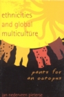 Ethnicities and Global Multiculture : Pants for an Octopus - Book