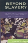 Beyond Slavery : The Multilayered Legacy of Africans in Latin America and the Caribbean - Book