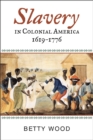 Slavery in Colonial America, 1619-1776 - Book