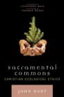 Sacramental Commons : Christian Ecological Ethics - Book