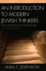 An Introduction to Modern Jewish Thinkers : From Spinoza to Soloveitchik - Book
