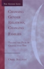 Changing Gender Relations, Changing Families : Tracing the Pace of Change Over Time - Book