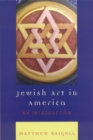 Jewish Art in America : An Introduction - Book