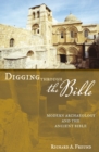 Digging Through the Bible : Modern Archaeology and the Ancient Bible - Book