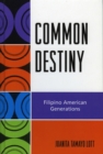 Common Destiny : Filipino American Generations - Book