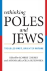 Rethinking Poles and Jews : Troubled Past, Brighter Future - Book