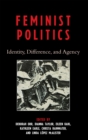 Feminist Politics : Identity, Difference, and Agency - Book