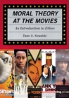 Moral Theory at the Movies : An Introduction to Ethics - Book
