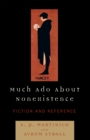 Much Ado About Nonexistence : Fiction and Reference - Book