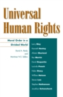 Universal Human Rights : Moral Order in a Divided World - Book