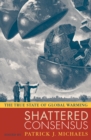 Shattered Consensus : The True State of Global Warming - Book