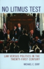 No Litmus Test : Law versus Politics in the Twenty-First Century - Book
