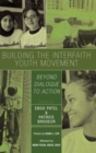Building the Interfaith Youth Movement : Beyond Dialogue to Action - Book