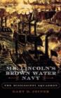 Mr. Lincoln's Brown Water Navy : The Mississippi Squadron - Book
