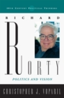 Richard Rorty : Politics and Vision - Book