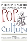 Philosophy and the Interpretation of Pop Culture - Book