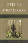 Ethics in the First Person : A Guide to Teaching and Learning Practical Ethics - Book