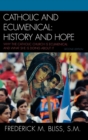 Catholic and Ecumenical : History and Hope - Book
