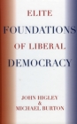 Elite Foundations of Liberal Democracy - Book