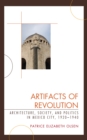 Artifacts of Revolution : Architecture, Society, and Politics in Mexico City, 1920-1940 - Book