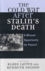 The Cold War after Stalin's Death : A Missed Opportunity for Peace? - Book