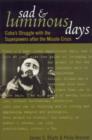 Sad and Luminous Days : Cuba's Struggle with the Superpowers after the Missile Crisis - Book
