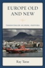 Europe Old and New : Transnationalism, Belonging, Xenophobia - Book