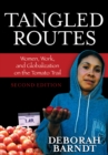 Tangled Routes : Women, Work, and Globalization on the Tomato Trail - Book
