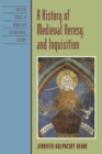 A History of Medieval Heresy and Inquisition - Book