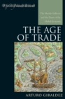 The Age of Trade : The Manila Galleons and the Dawn of the Global Economy - Book
