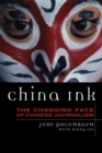 China Ink : The Changing Face of Chinese Journalism - Book