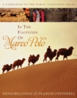 In the Footsteps of Marco Polo : A Companion to the Public Television Film - Book