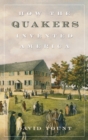 How the Quakers Invented America - Book