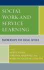 Social Work and Service Learning : Partnerships for Social Justice - Book