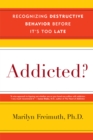 Addicted? : Recognizing Destructive Behaviors Before It's Too Late - Book