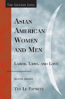Asian American Women and Men : Labor, Laws, and Love - Book