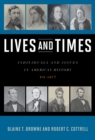 Lives and Times : Individuals and Issues in American History: To 1877 - Book
