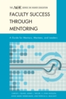 Faculty Success through Mentoring : A Guide for Mentors, Mentees, and Leaders - Book
